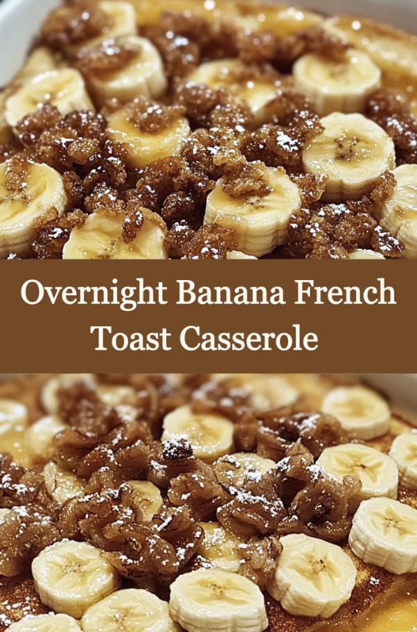 Overnight Banana French Toast Casserole