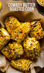 Cowboy Butter Roasted Corn