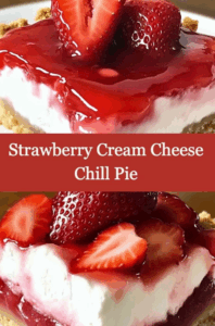 Strawberry Cream Cheese Chill Pie