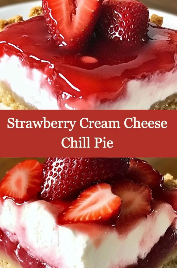 Strawberry Cream Cheese Chill Pie